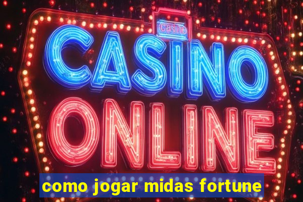 como jogar midas fortune