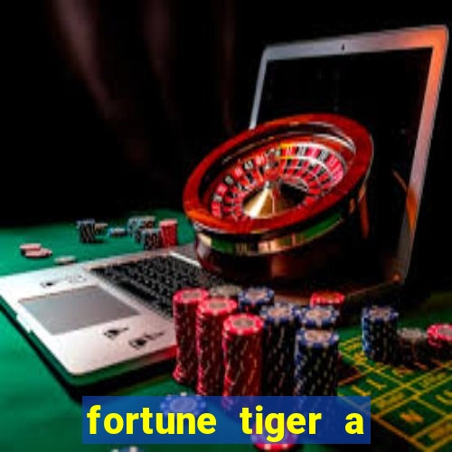 fortune tiger a partir de 1 real