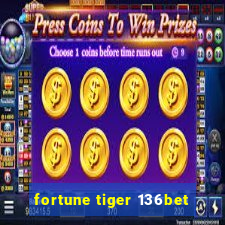 fortune tiger 136bet