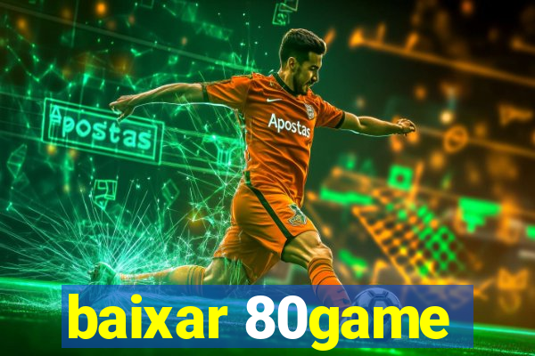 baixar 80game