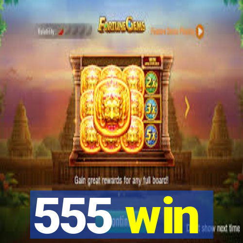 555 win