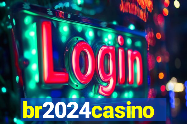 br2024casino