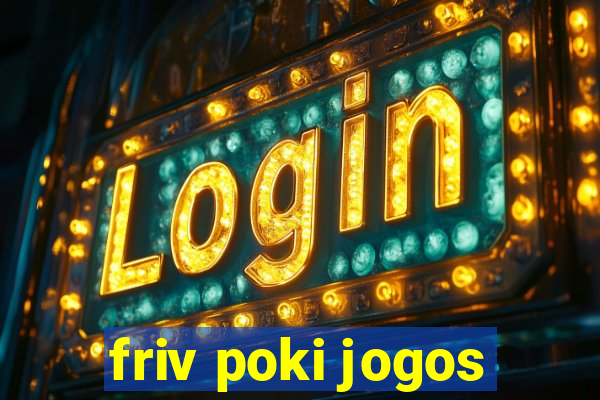 friv poki jogos