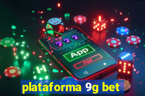 plataforma 9g bet