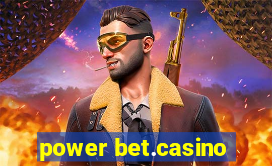 power bet.casino