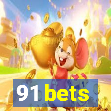 91 bets