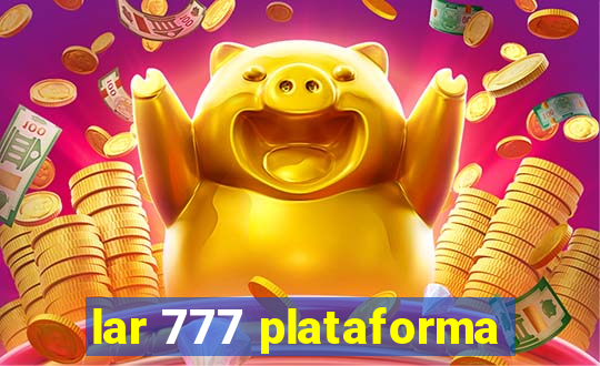 lar 777 plataforma