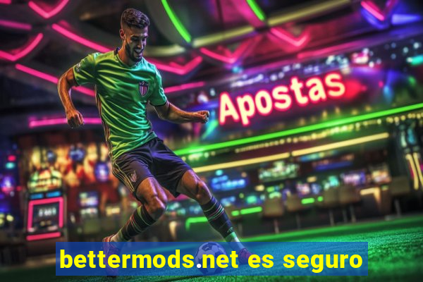 bettermods.net es seguro