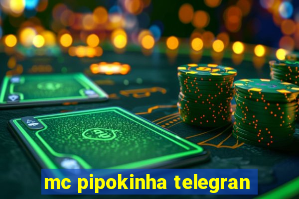 mc pipokinha telegran