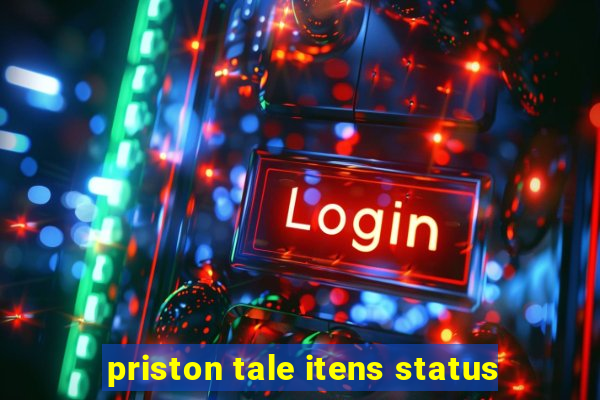 priston tale itens status