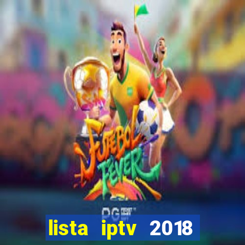 lista iptv 2018 gratis atualizada futebol