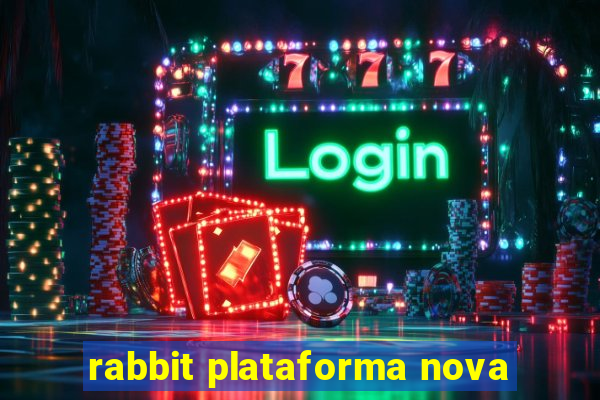 rabbit plataforma nova