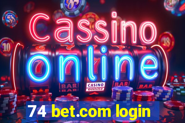 74 bet.com login