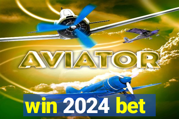 win 2024 bet