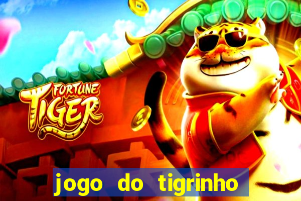 jogo do tigrinho que da bonus no cadastro