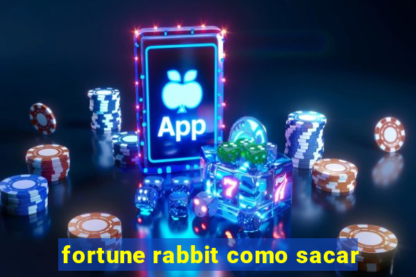 fortune rabbit como sacar