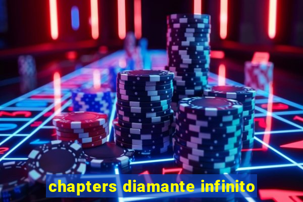 chapters diamante infinito