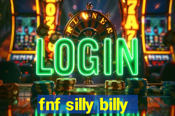 fnf silly billy