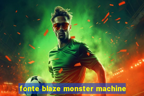 fonte blaze monster machine