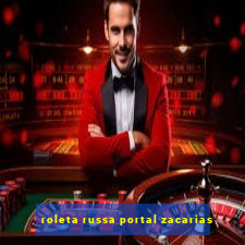 roleta russa portal zacarias