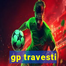 gp travesti