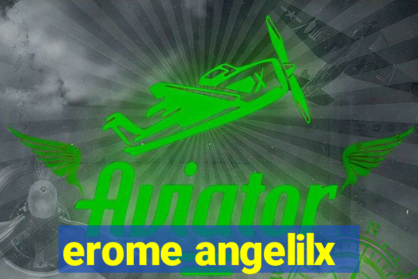 erome angelilx