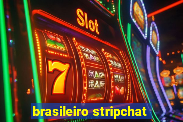 brasileiro stripchat