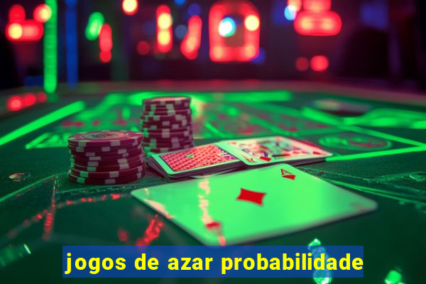 jogos de azar probabilidade