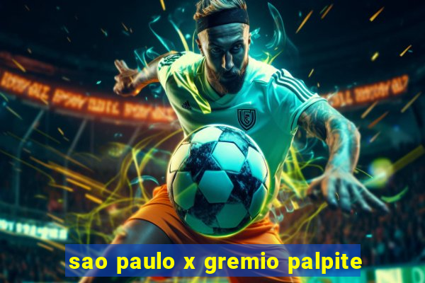 sao paulo x gremio palpite