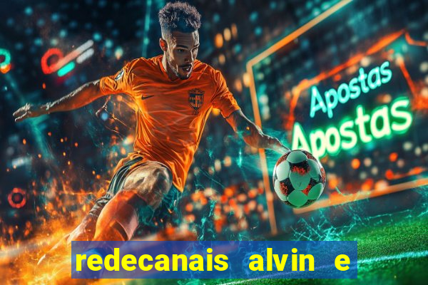 redecanais alvin e os esquilos