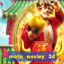 moto wesley 3d dinheiro infinito