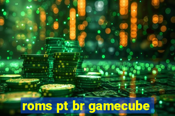 roms pt br gamecube