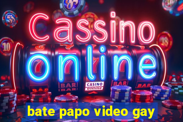 bate papo video gay