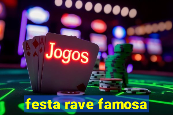 festa rave famosa