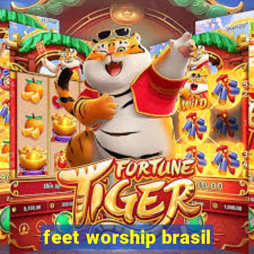 feet worship brasil