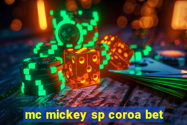 mc mickey sp coroa bet