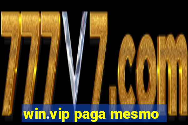 win.vip paga mesmo