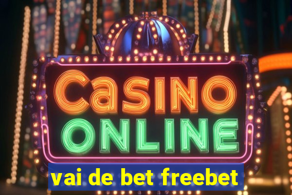 vai de bet freebet