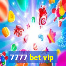 7777 bet vip