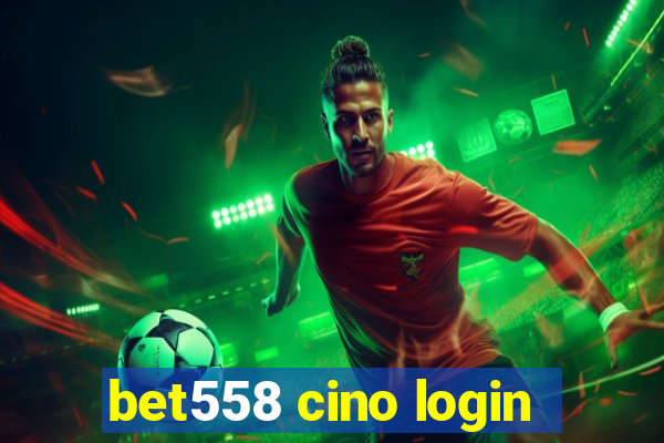 bet558 cino login