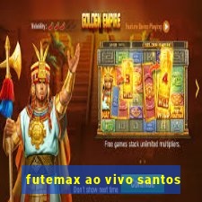 futemax ao vivo santos