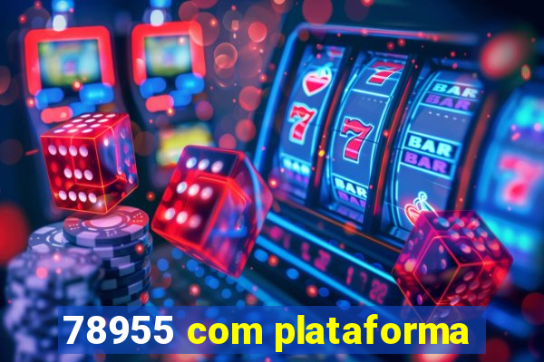 78955 com plataforma