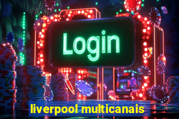 liverpool multicanais