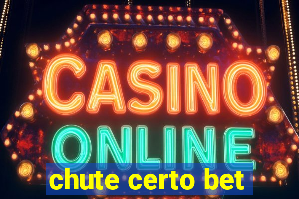 chute certo bet