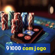 91000 com jogo