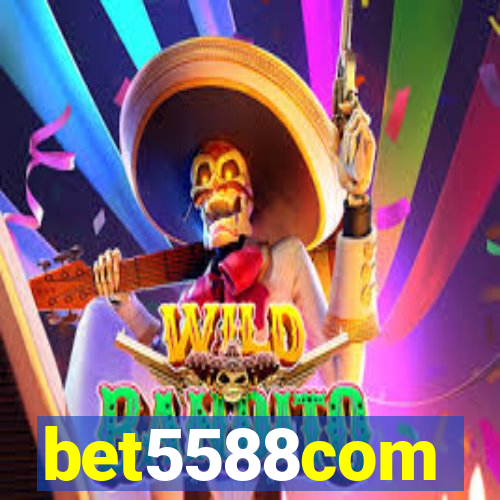 bet5588com