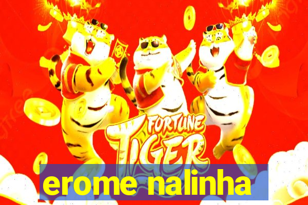 erome nalinha