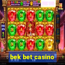 bek bet casino