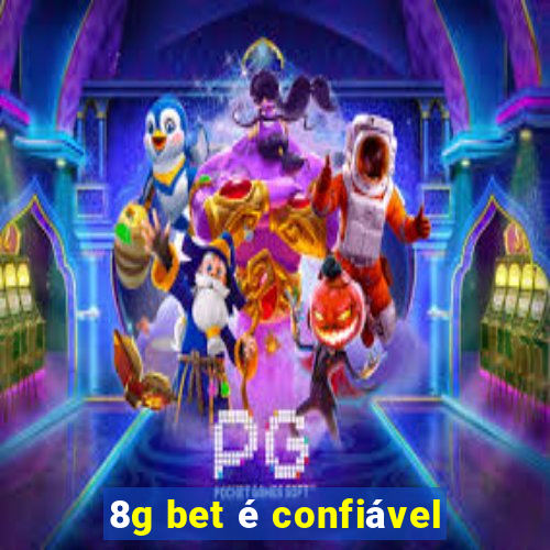 8g bet é confiável