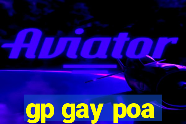 gp gay poa